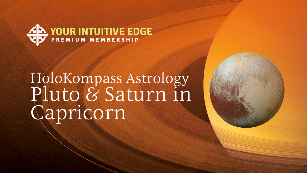 Module 8 – Pluto & Saturn in Capricorn Module 8 – Pluto & Saturn in Capricorn