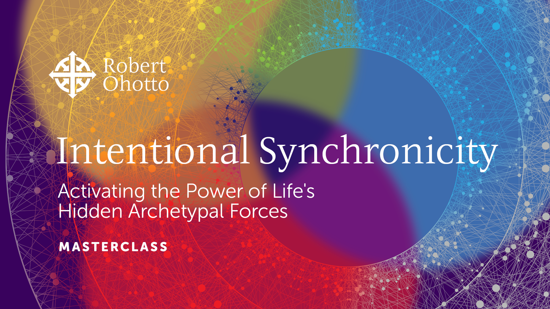 Bonus Masterclass – Intentional Synchronicity Bonus Masterclass – Intentional Synchronicity