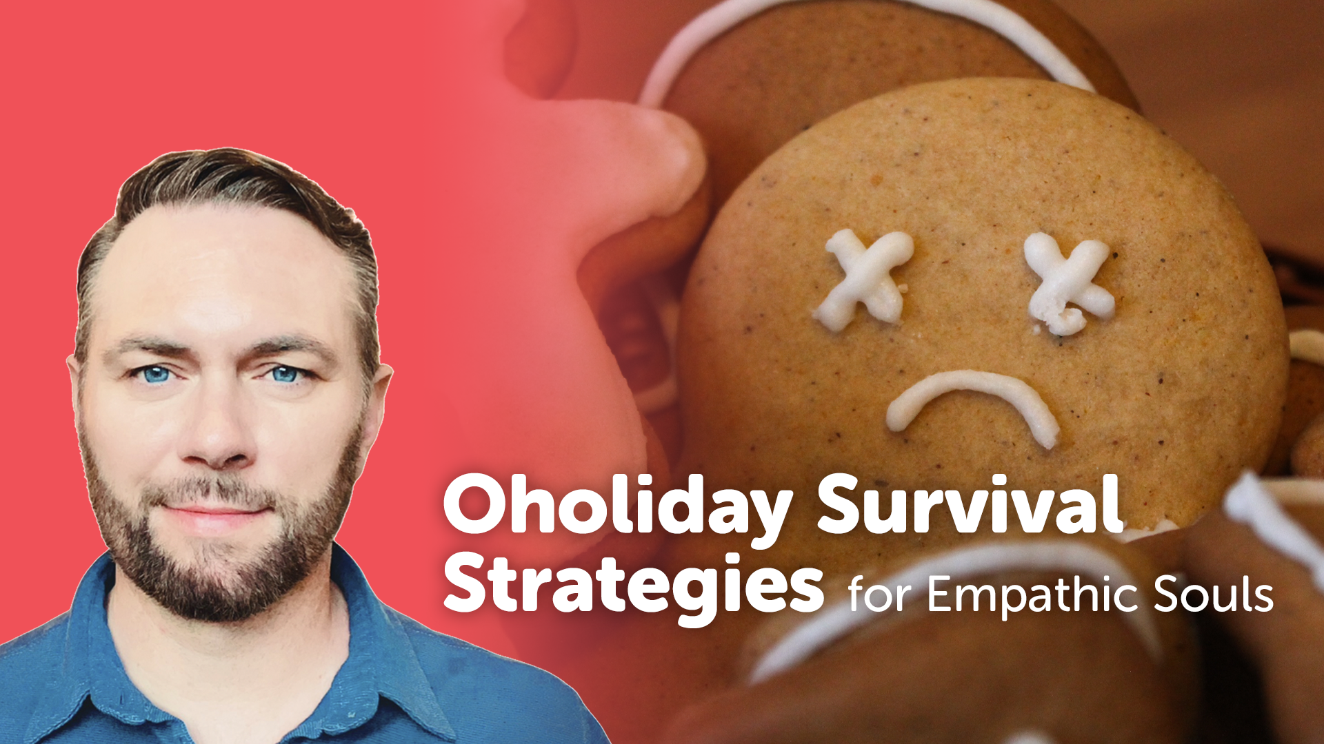 Video – Oholiday Survival Strategies for Empathic Souls Video – Oholiday Survival Strategies for Empathic Souls