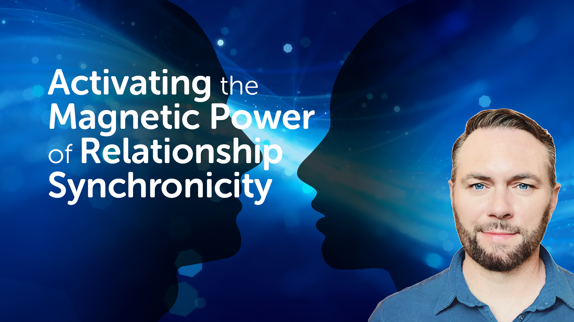 Video – Activating the Magnetic Power of Relationship Synchronicity Video – Activating the Magnetic Power of Relationship Synchronicity