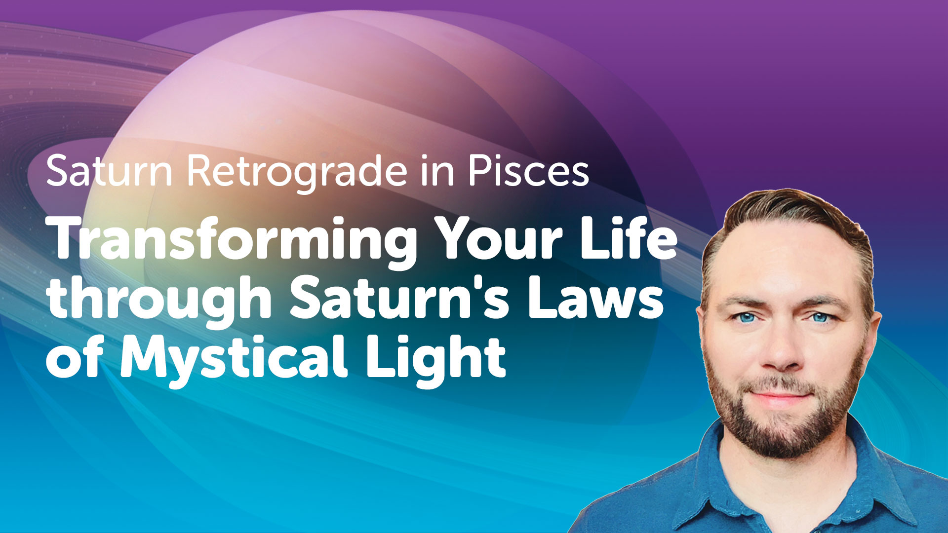 Transforming Your Life through Saturn’s Laws of Mystical Light Transforming Your Life through Saturn’s Laws of Mystical Light