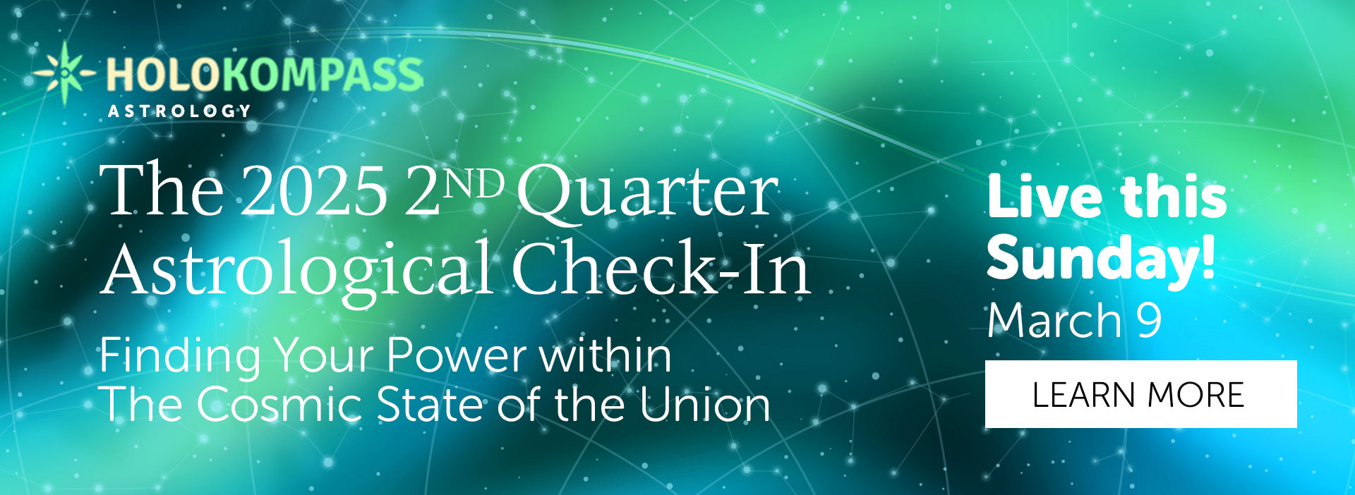 Live this Sunday March 9! HoloKompass Astrology - The 2025 2nd Quarter Astrological Check-In: Finding Your Power within The Cosmic State of the Union